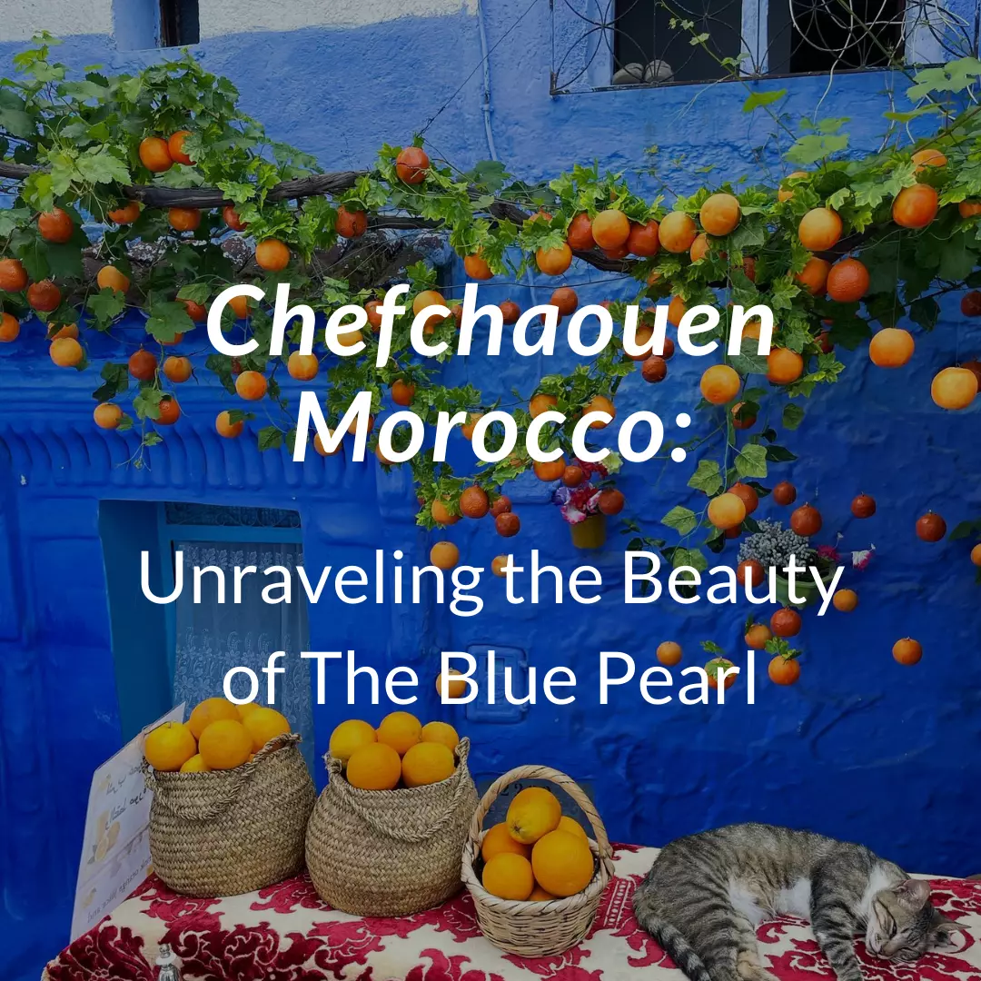 Chefchaouen Morocco: Unraveling the Beauty of The Blue Pearl