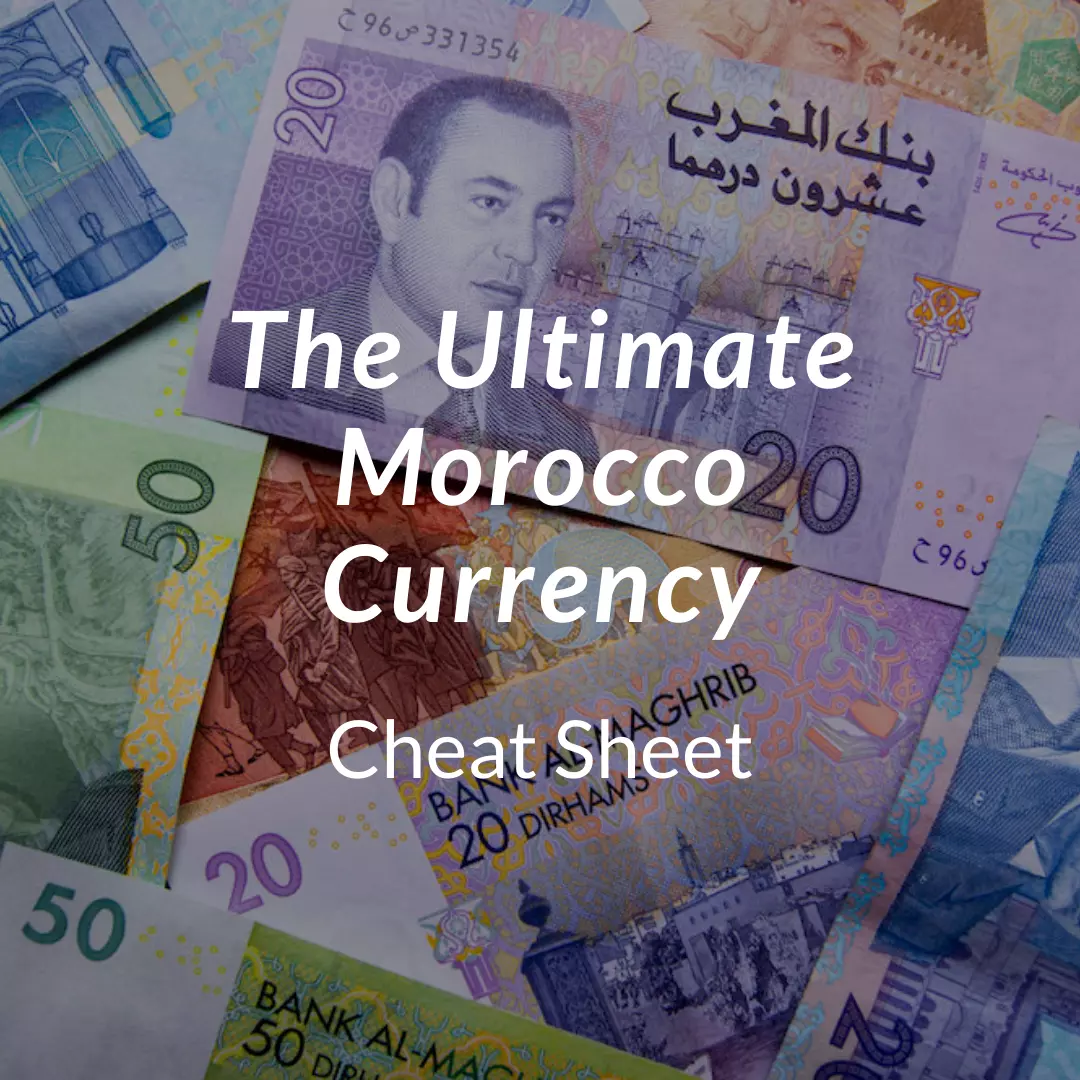 The Ultimate Morocco Currency Cheat Sheet Arhhal Private Morocco Tours