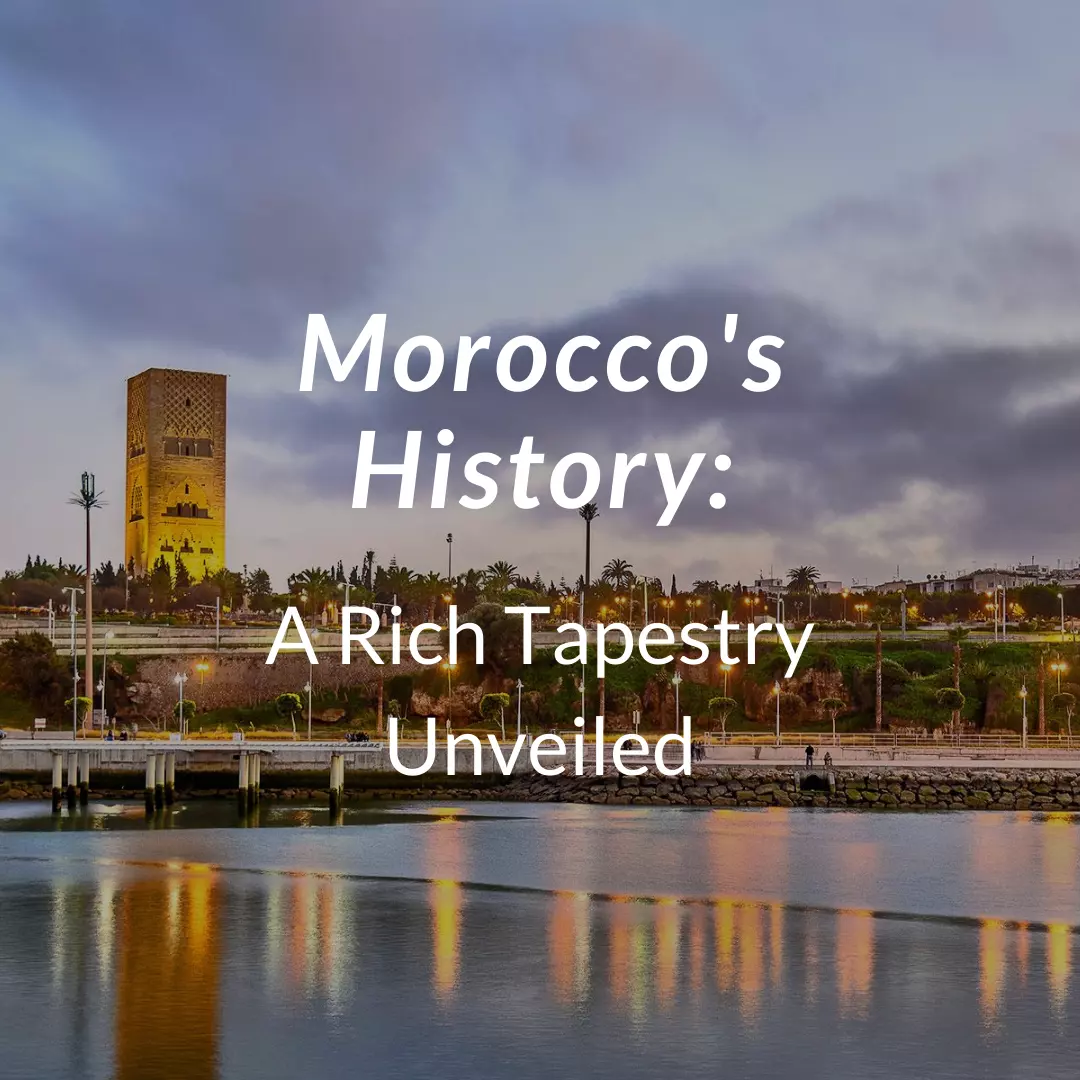Morocco's History: A Rich Tapestry Unveiled