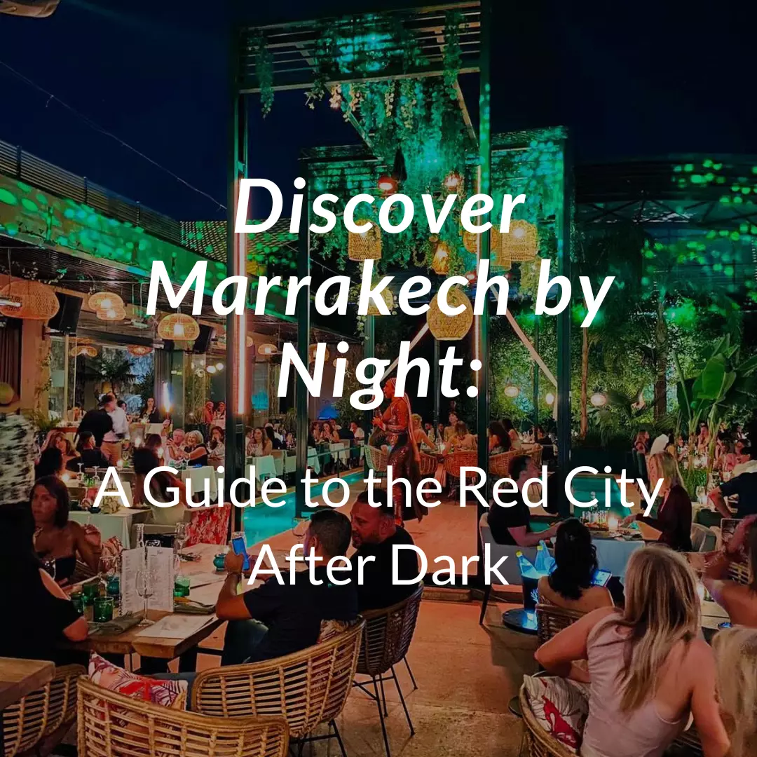 Discover Marrakech by Night