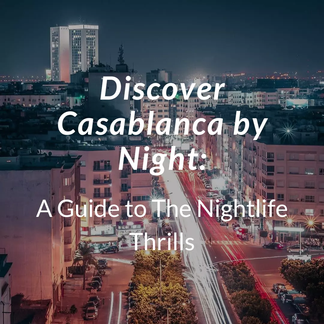 Discover Casablanca by Night