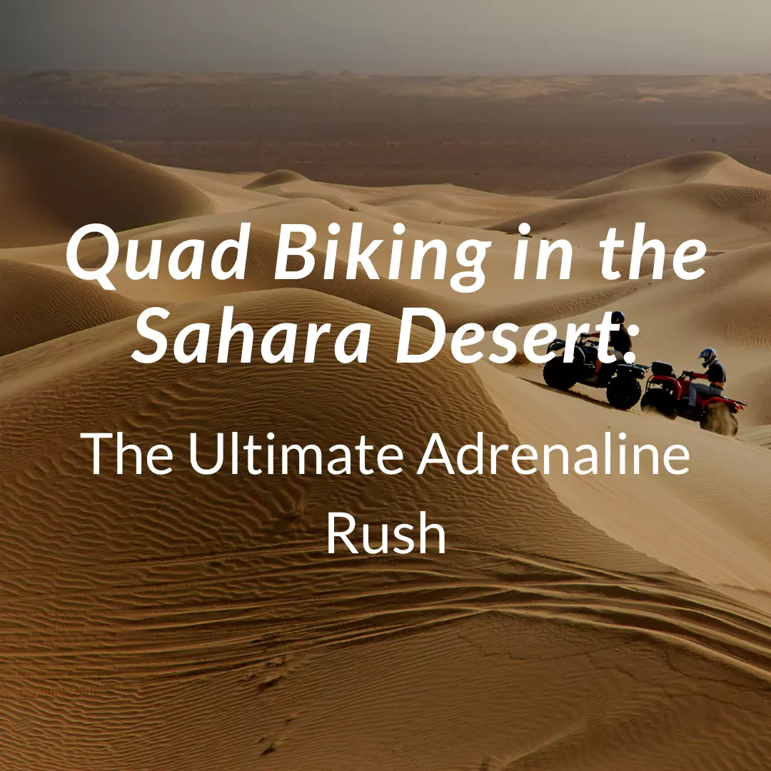 Quad Biking in the Sahara Desert