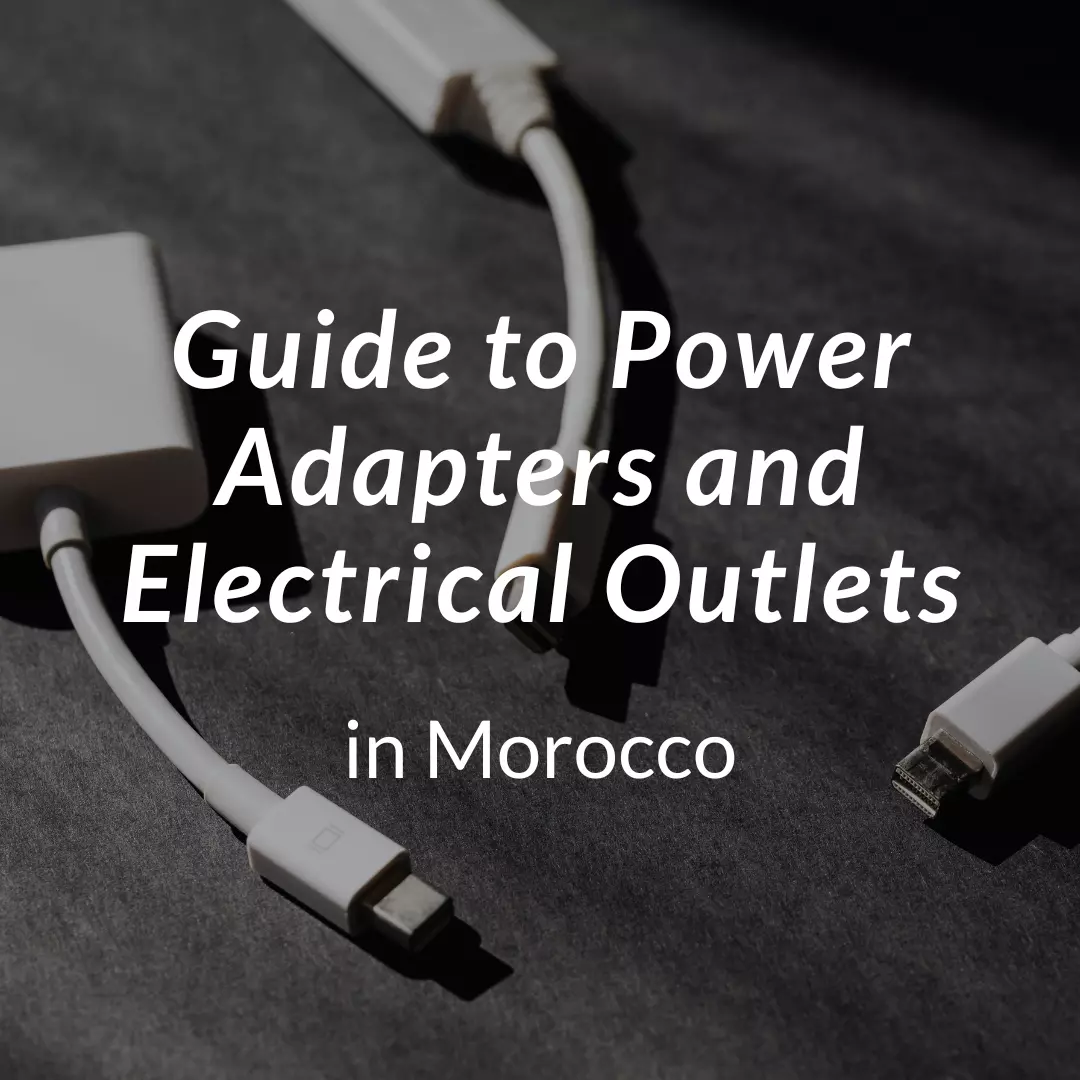 Guide to Power Adapters and Electrical Outlets in Morocco