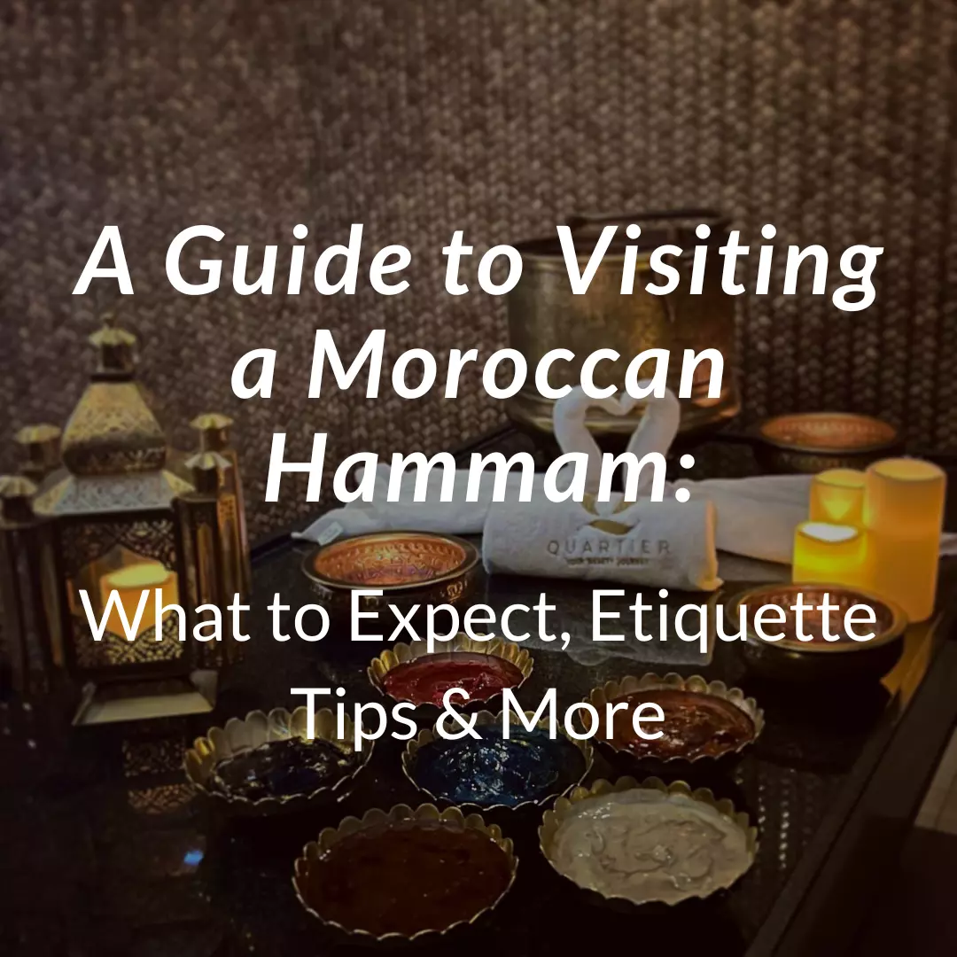 A Guide to Visiting a Moroccan Hammam