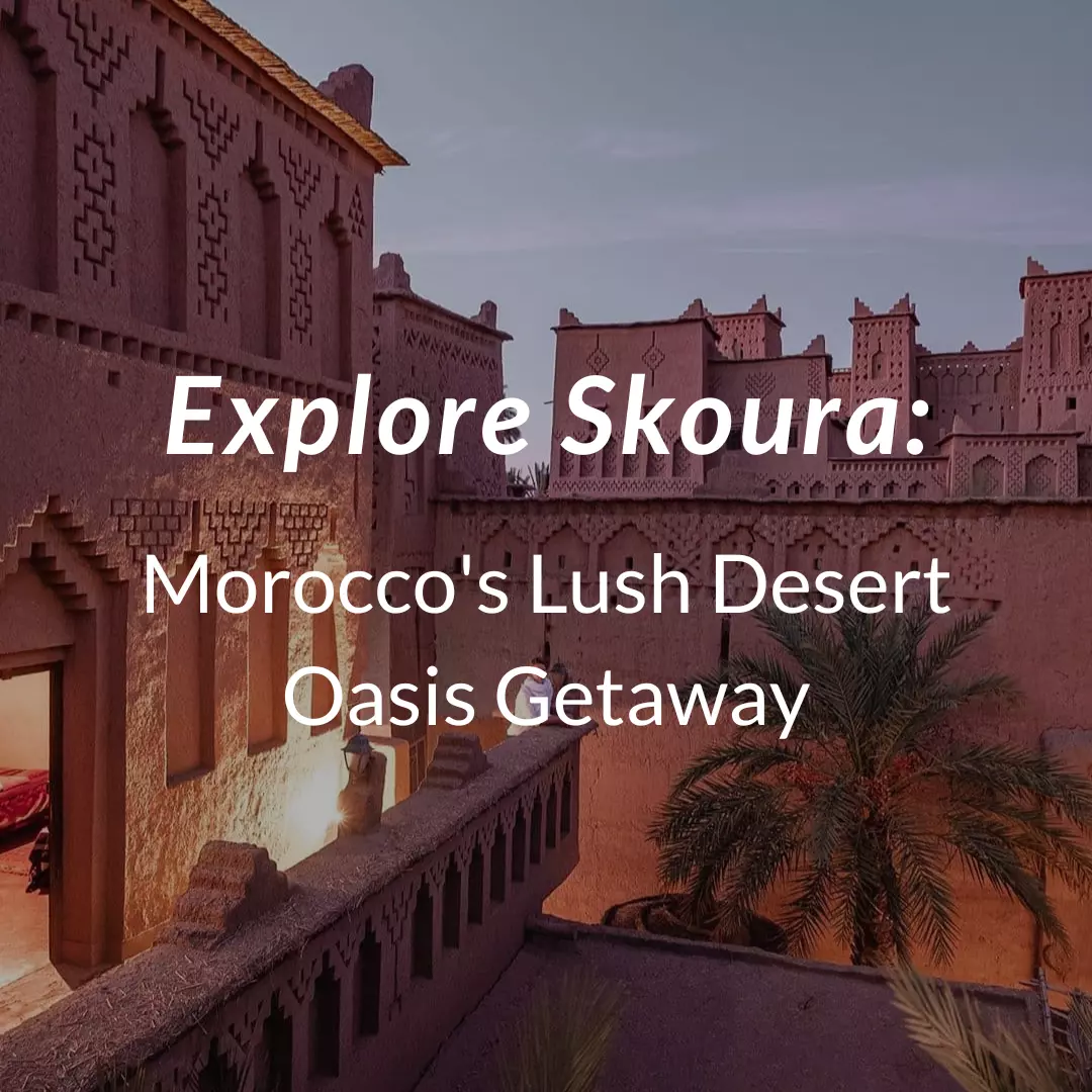 Explore Skoura